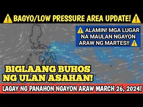 WEATHER UPDATE TODAY TUESDAY MARCH 26 2024 LAGAY NG PANAHON NGAYON