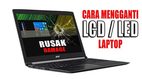 CARA MENGGANTI LCD ACER ASPIRE 5 A515 REPLACE LCD LED LAPTOP