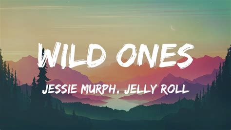 Jessie Murph Jelly Roll Wild Ones Lyrics Youtube