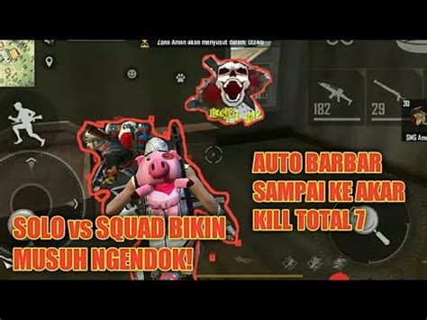 Solo Vs Squad Musuh Nya Ngajak Bercanda Pada Ngendok Semua Rky Eks