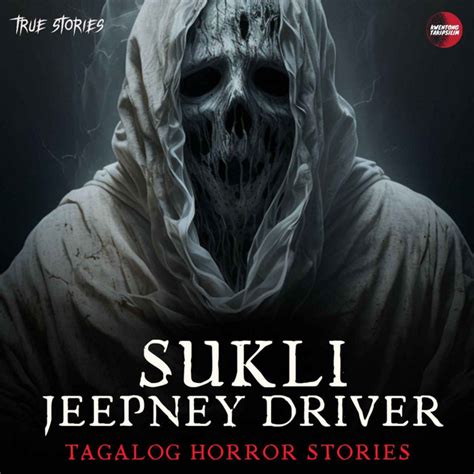 SUKLI TRUE HORROR JEEPNEY DRIVER STORY TAGALOG HORROR STORY