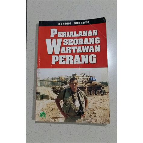 Jual Buku Perjalanan Seorang Wartawan Perang Hendro Subroto Shopee