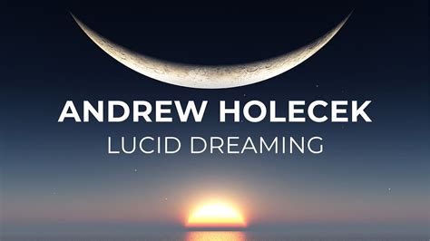 Explore The Daytime Practice Of Lucid Dreaming With Andrew Holecek