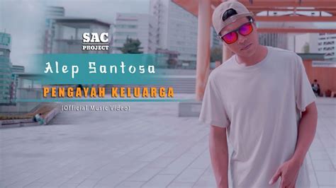 Pengayah Keluarga Alep Santosa Official Music Video Sac Project