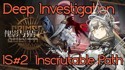 Arknights En Is Deep Investigation Inscrutable Path Full Run Youtube