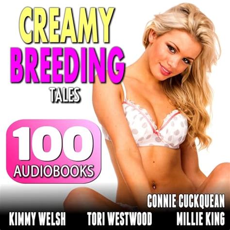 Creamy Breeding Tales 100 Breeding Erotica Audiobooks Audiobook Free