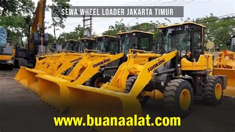 Harga Sewa Wheel Loader Jakarta Timur Januari Buana Alat