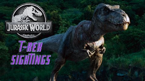 All Tyrannosaurus Rex Sightings Jurassic World Dominion Dinotracker Youtube