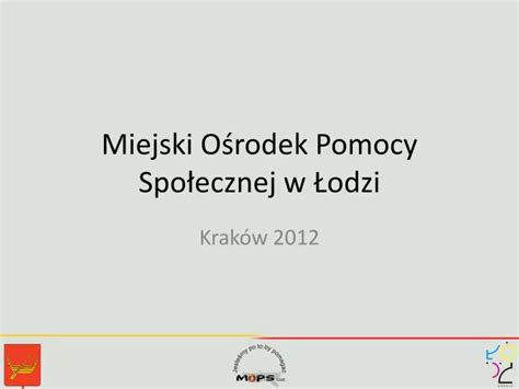 PPT Miejski Ośrodek Pomocy Społecznej w Łodzi PowerPoint Presentation