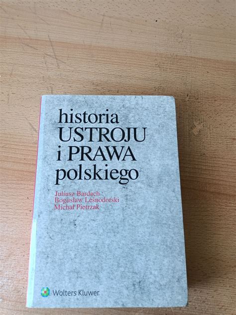 Historia ustroju i prawa polskiego Bardach Leśniodorski Pietrzak