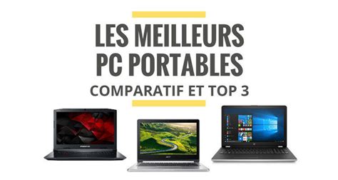 Les Meilleurs Ordinateurs Portables Qualit Prix En Le Juste Choix