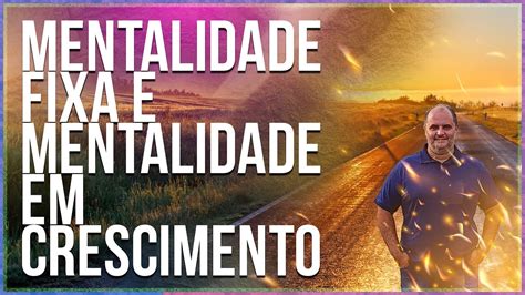 A Mentalidade Que Vai Te Levar Ao Sucesso Mude De Vida Youtube