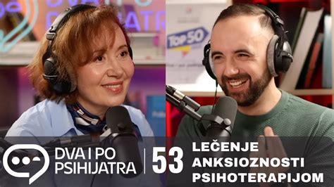 Lečenje anksioznosti psihoterapijom Dva i po psihijatra ep 53 YouTube