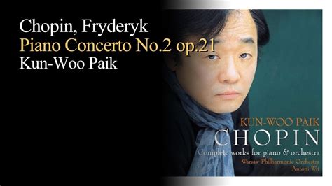 쇼팽 피아노 협주곡 2번 Chopin Piano Concerto No 2 백건우 Kun Woo Paik YouTube