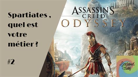 Spartiates Quel Est Votre Métier Assassins Creed Odyssey Youtube