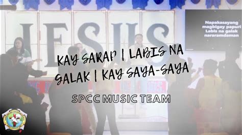 Kay Sarap Labis Na Galak Kay Saya Saya Cover By Spcc Music Team Youtube