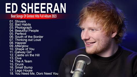 Ed Sheeran Greatest Hits Full Album 2023 Ed Sheeran Best Songs