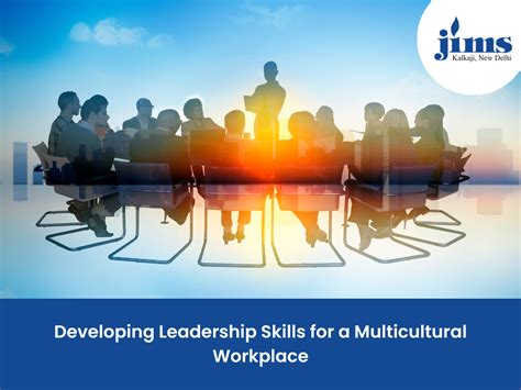 Developing Leadership Skills For A Multicultural Workplace