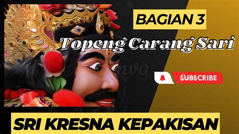 Topeng Carang Sari Lawas Sri Kresna Kepakisan Bagian 3 Youtube