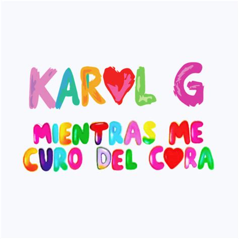 Karol G Mientras Me Curo Del Cora Lyrics Genius Lyrics