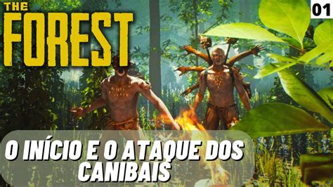 O INÍCIO da BASE e o ATAQUE dos CANIBAIS no THE FOREST EP1 YouTube