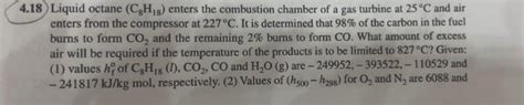 Solved Liquid Octane C H G Enters The Combustion Chegg