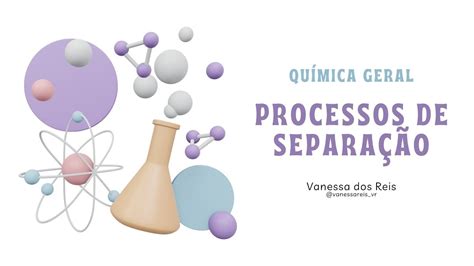 Processos Fisicos E Quimicos - Aula 02 - Processos Físicos e Químicos e Separação de Misturas - YouTube
