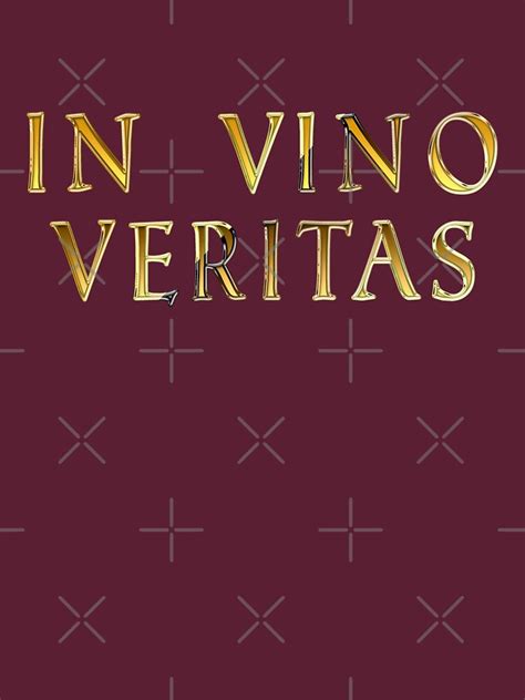 "In Vino Veritas" T-shirt for Sale by frigamribe88 | Redbubble | wine lover t-shirts - wine t ...