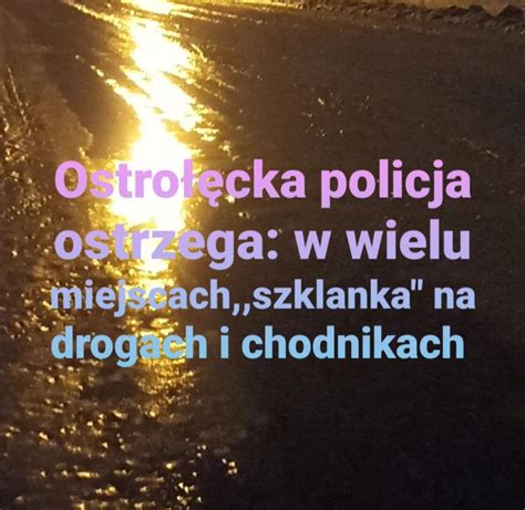 Uwaga Szklanka Na Drogach I Chodnikach Prosimy O Ostro No