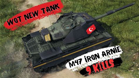 M47 Iron Arnie Wot Replays 9 Kills World Of Tanks New Replays YouTube