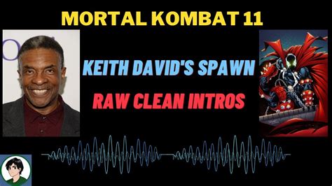 Mk11 Keith David Spawn Voice Actor Raw Clean Intros Hq Mortal Kombat 11 Youtube