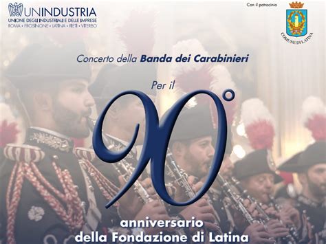 Concerto Della Banda Dei Carabinieri Per I Anni Dalla Fondazione Di Latina UNINDUSTRIA