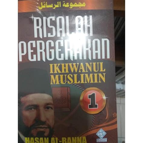 Jual Risalah Pergerakan Ikhwanul Muslimin Jilid 1 Hasan Al Banna