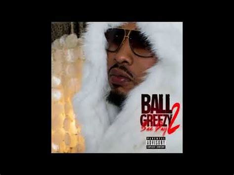 Ball Greezy Dats My Bae Bae Day Youtube