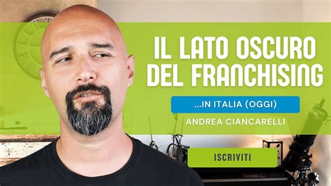 Il Lato Oscuro Del Franchising In Italia Oggi Youtube