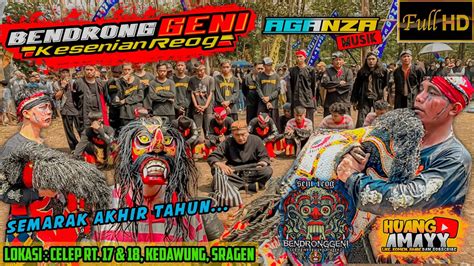 Reog Bendrong Geni Ft Aganza Live Celep Rt Kedawung Sragen