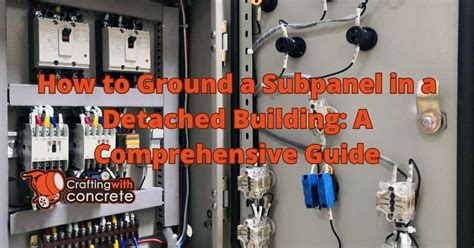 How To Ground A Subpanel In A Detached Building