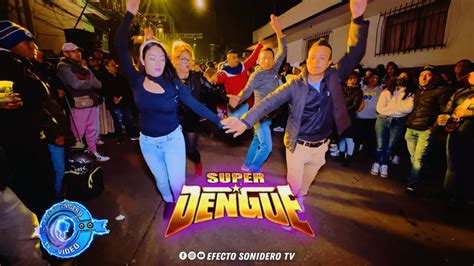 Sonido Super Dengue Salsa Andina La Mujer Que Llegó Baile En La Termi