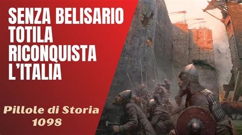 Il Crollo Del Fronte Romano Totila Riconquista L Italia Pillole