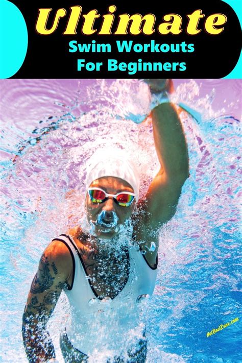 Ultimate Swim Workouts For Beginners | Swimming workout, Swim lessons ...