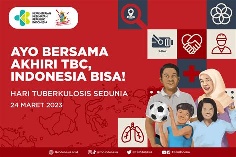 Ayo Bersama Akhiri TBC Indonesia Bisa Semangat Eliminasi TBC Di Hari