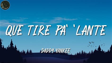 Daddy Yankee Que Tire Pa Lante Letra Lyrics Youtube