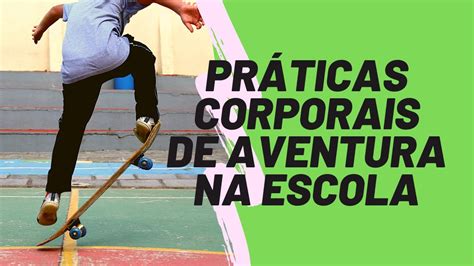 Como Surgiram As Pr Ticas Corporais De Aventura