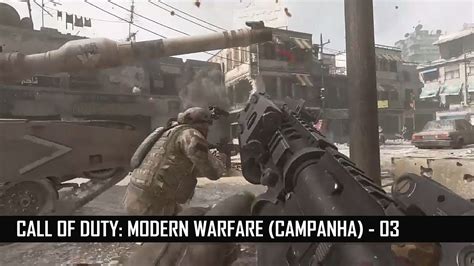 Call Of Duty Modern Warfare Campanha 03 YouTube