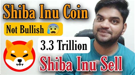 Shiba Inu Coin Not Bullish Trillion Coins Sell Shiba Inu Coin