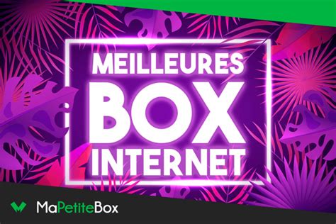 Les meilleures box internet de l été la fibre optique pas chère en 5