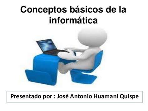 Conceptos Básicos De La Informática