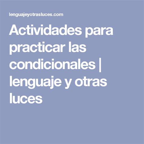 Actividades Para Practicar Las Condicionales Lenguaje Y Otras Luces