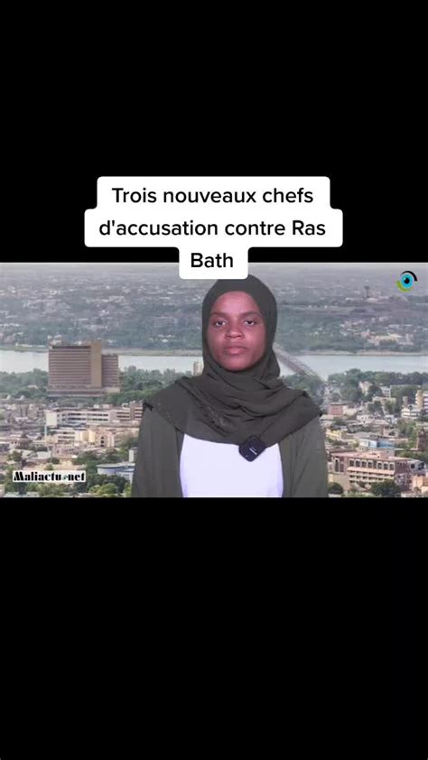 Mali Ras Bath inculpé de trois nouveaux chefs d accusation découvrez