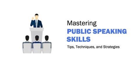 Mastering Public Speaking Skills: Tips, Techniques, and Strategies